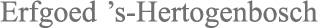 Erfgoed 's-Hertogenbosch Logo